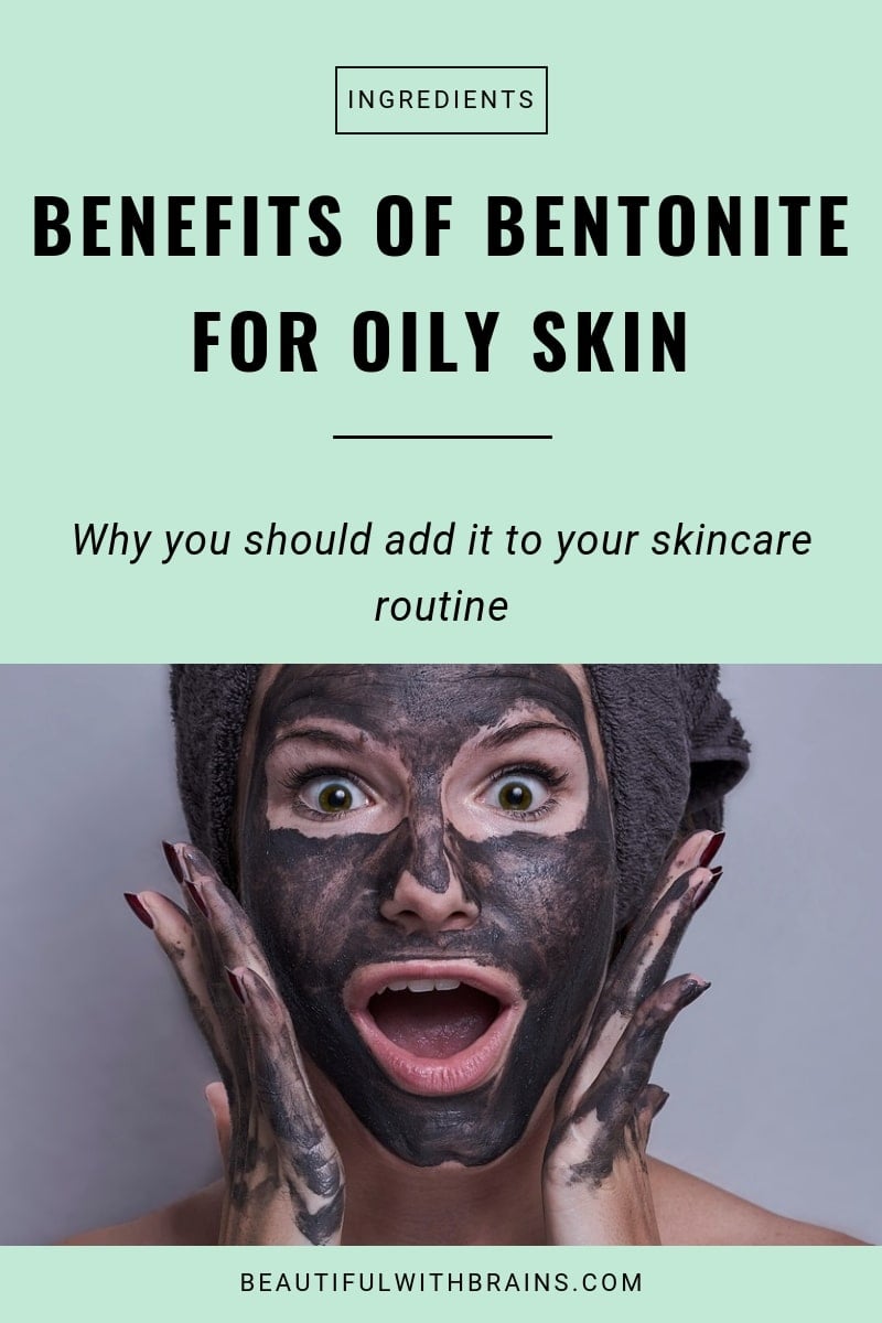 skincare benefits of bentonite for oily skin